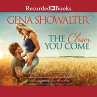 The Closer You Come by Showalter, Gena